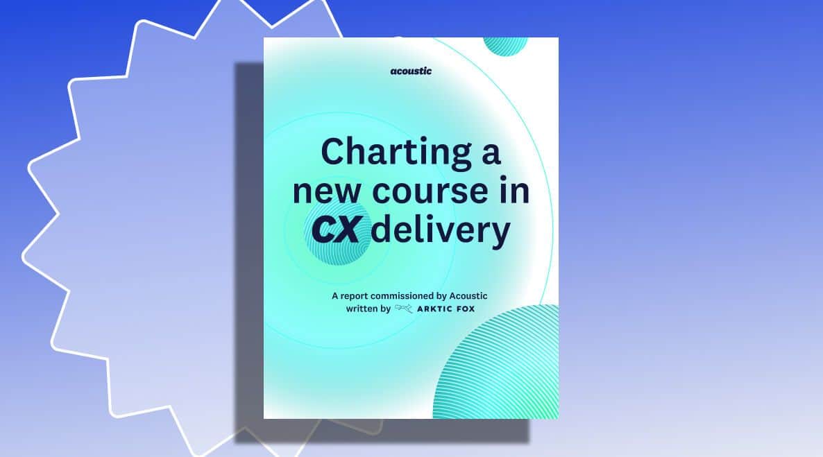 Cover of a report titled 'Charting a new course in CX delivery' with a teal gradient background. Commissioned by Acoustic, written by Arkitek Fox.