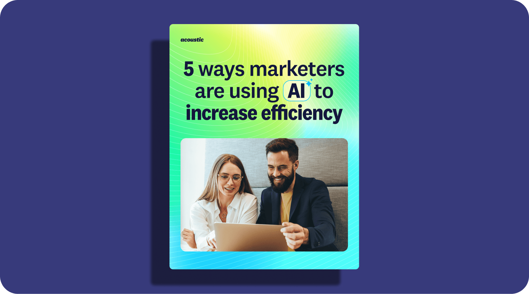 Cover image with the text "5 ways marketers are using AI to increase efficiency" over a gradient background. A man and woman smiling at a laptop.