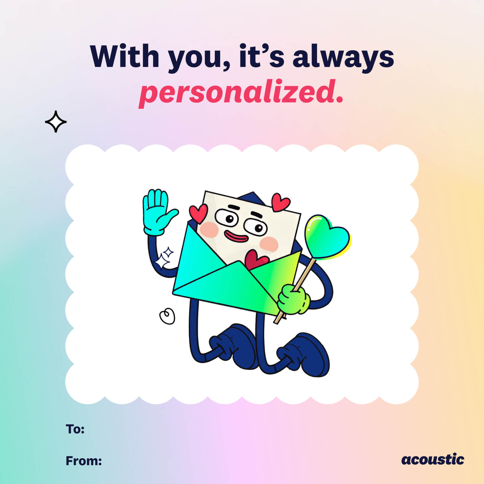 5. Promotional graphic featuring an envelope character with arms, legs, and a smiling face, holding a heart. The text reads "With you, it’s always personalized." “To:” and “From:” fields are blank. The logo of Acoustic is displayed at the bottom. - unoptimized
